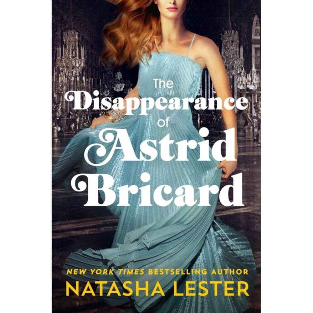 The Disappearance of Astrid Bricard -- Natasha Lester